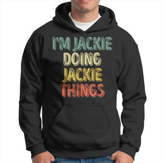 I'm Jackie Doing Jackie Things Personalized First Name Hoodie - Seseable