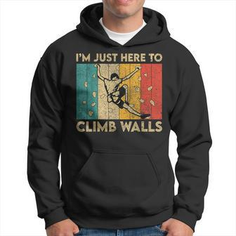 I'm Just Here To Climb Walls Rock Climbing Bouldering Hoodie - Seseable