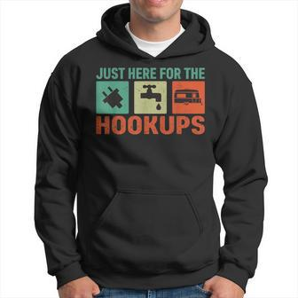 I'm Just Here For The Hookups Camp Rv Camper Camping Hoodie - Monsterry