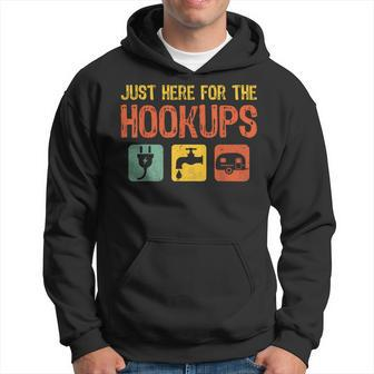 I'm Just Here For The Hookups Camp Rv Camper Camping Hoodie - Seseable