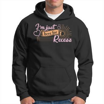 I'm Just Here For Recess Back To School Hoodie - Monsterry AU