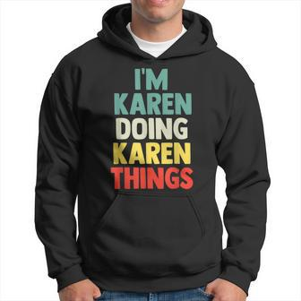I'm Karen Doing Karen Things Personalized Name Hoodie - Seseable