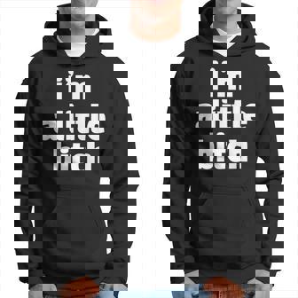 I'm A Little Bitch- Regalos Divertidos Deenganza Para Sudadera - Regaloses