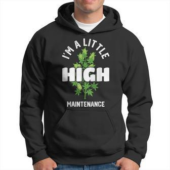 I'm A Little High Maintenance Weed Cannabis Hoodie - Monsterry AU