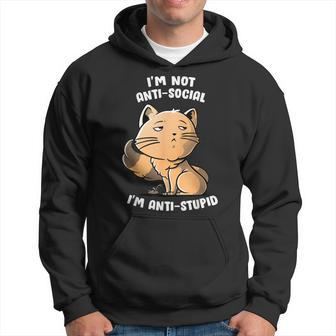 I'm Not Anti Social I'm Anti Stupid Cute Snob Cat Hoodie - Monsterry AU