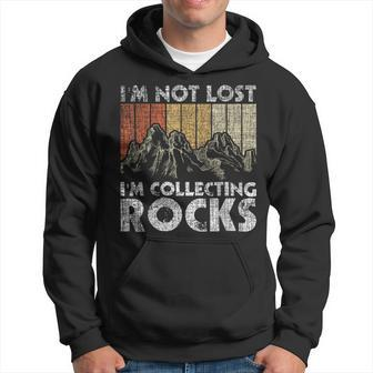 I'm Not Lost I'm Collecting Rocks Rock Collector Hoodie - Monsterry CA