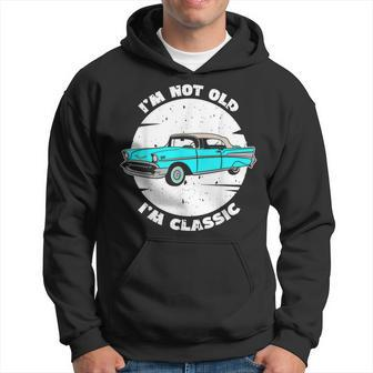 I'm Not Old I'm Classic Im Not Old Im A Classic Birthday Car Hoodie - Monsterry