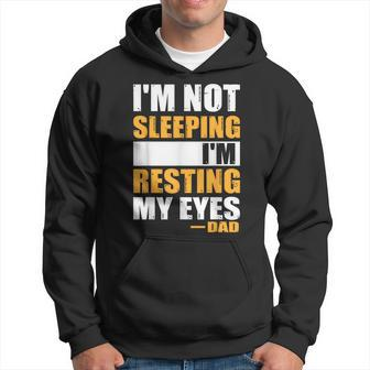 I'm Not Sleeping I'm Just Resting My Eyes Father's Day Hoodie - Thegiftio UK
