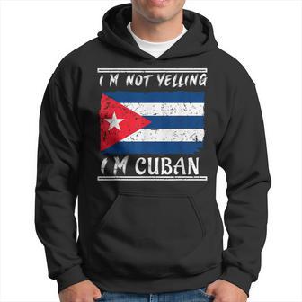I'm Not Yelling I'm Cuban For Cuban Hoodie - Thegiftio UK