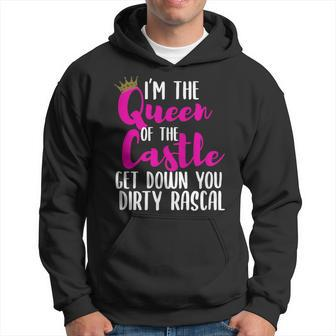 I’M The Queen Of The Castle Get Down You Dirty Rascal Hoodie - Monsterry CA