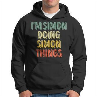I'm Simon Doing Simon Things Personalized First Name Hoodie - Seseable
