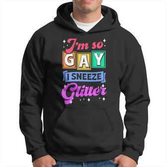 I'm So Gay I Sneeze Glitter Cute Lgbtq Queer Pride Hoodie - Monsterry DE