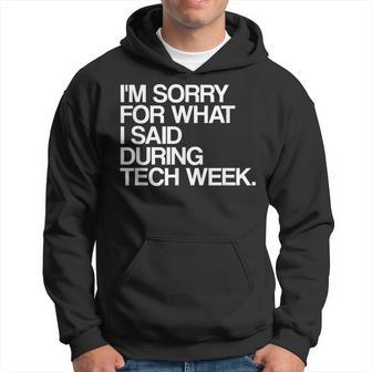 I'm Sorry For What I Said During Tech Week Theatre Hoodie - Monsterry DE