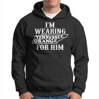I'm Wearing Tennessee Orange For Him Tennessee Football Hoodie - Seseable