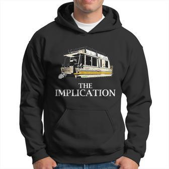 The Implication Boat Meme Graphic Culture Quote Boating Hoodie - Monsterry DE