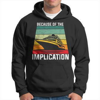 Because Of The Implication Traveler Boating Cruise Trip Hoodie - Monsterry UK