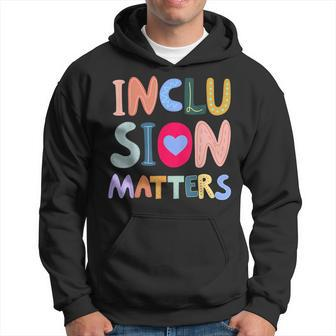 Inclusion Matters Autism Awareness Special Education Teacher Hoodie - Monsterry DE