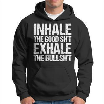 Inhale Good Shit Exhale Bullshit Yoga Weed Stoner Meditation Hoodie - Monsterry UK
