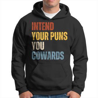 Intend Your Puns You Cowards Joke Vintage Humor Saying Hoodie - Thegiftio UK