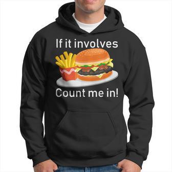 If It Involves Hamburgers And Fries Count Me In Hoodie - Thegiftio UK