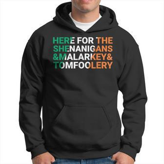 Irish Here For The Shenanigans Malarkey And Tomfoolery Hoodie - Seseable