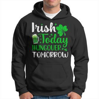 Irish Today Hungover Tomorrow Saint Patrick's Day Hoodie - Thegiftio UK