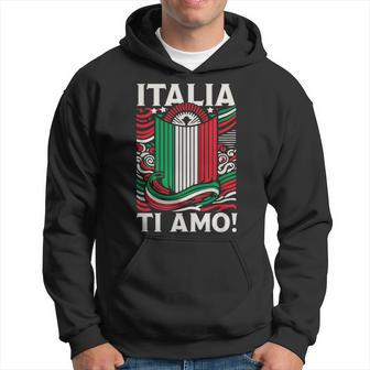 Italia Ti Amo Italia I Love You Italy Flag Hoodie - Monsterry UK