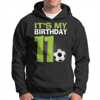 It's My 11Th Birthday Boy Soccer Football 11 Years Old Hoodie - Seseable