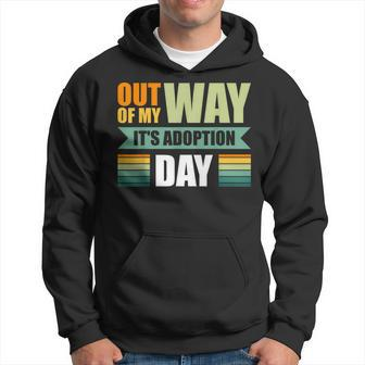Out Of My Way It's Adoption Day Hoodie - Seseable