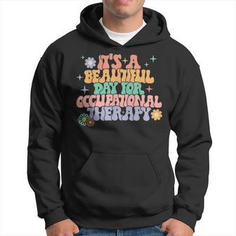 It's A Beautiful Day For Occupational Therapy Ot Therapist Hoodie - Monsterry