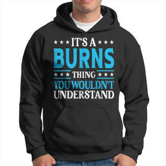 It's A Burns Thing Surname Team Family Last Name Burns Hoodie - Seseable