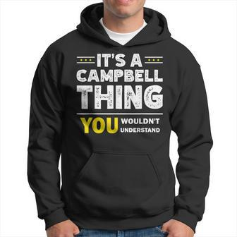 It's A Campbell Thing You Wouldn't Understand Family Name Hoodie | Seseable CA