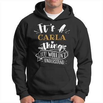 It's A Carla Thing You Wouldn't Understand Custom Name Hoodie - Seseable