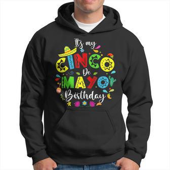 It's My Cinco De Mayo Birthday Cinco De Mayo Birthday Hoodie - Seseable