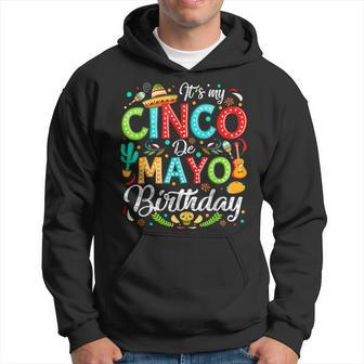 Its My Cinco De Mayo Birthday Birthday Party Mexican Hoodie | Mazezy