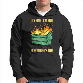 It's Fine I'm Fine Everything Is Fine Lil Dumpster Fire Hoodie - Monsterry UK