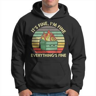 It's Fine I'm Fine Everything's Fine Dumpster On Fire Hoodie - Seseable