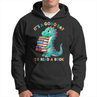 It's A Good Day To Read A Book Dinosaur World Book Day 2024 Hoodie - Thegiftio UK