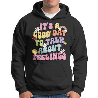It's A Good Day To Talk About Feelings Mental Health Hoodie - Seseable