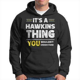 It's A Hawkins Thing You Wouldn't Understand Family Name Hoodie - Seseable