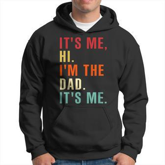 Its Me Hi Im The Dad Its Me Retro Fathers Day For Men Hoodie - Thegiftio UK