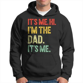 It's Me Hi I'm The Dad It's Me Fathers Day Hoodie - Thegiftio UK