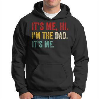 It's Me Hi I'm The Dad It's Me Retro Fathers Day Dad Hoodie - Monsterry DE