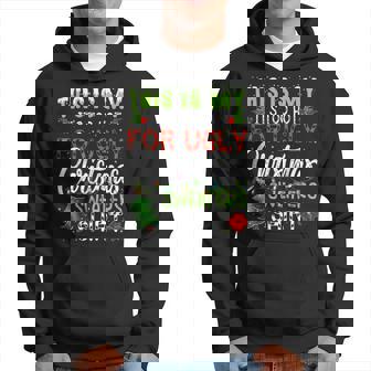 This Is My It's Too Hot For Ugly Christmas Sweaters Hoodie - Thegiftio