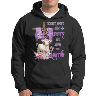 It's Not About The Bunny It's About The Lamb Cute Easter Hoodie | Mazezy