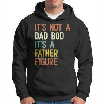It's Not A Dad Bod It's A Father Figure Father Days Hoodie - Seseable