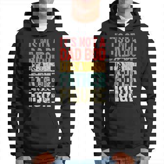 It's Not A Dad Bod It's A Father Figure Fathers Day Hoodie | Mazezy