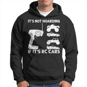 It's Not Hoarding If It's Rc Cars Rc Car Racing Hoodie - Monsterry