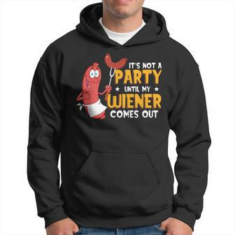 It's Not A Party Until My Wiener Comes Out Hot Dog Hoodie - Monsterry UK