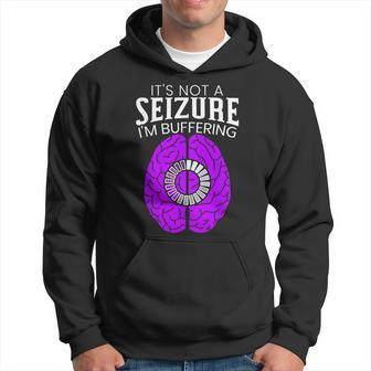 It's Not A Seizure I'm Buffering Epilepsy Awareness Hoodie - Thegiftio UK